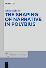 The Shaping of Narrative in Polybius