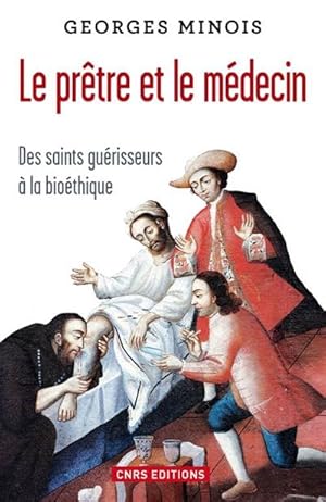 prêtre et le médecin. Des saints guérisseurs à la bioéthique