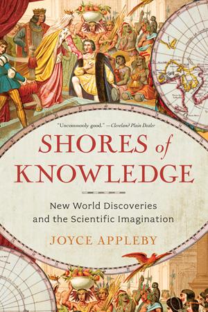 Shores of Knowledge - New World Discoveries and the Scientific Imagination