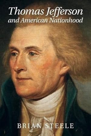 Thomas Jefferson and American Nationhood.