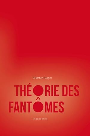 Théorie des fantômes. Pour une archéologie des images.