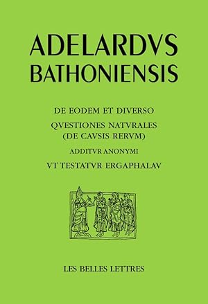 L'Un et le divers. Questions sur la nature, avec en complément Comme l'atteste Ergaphalau: De eod...