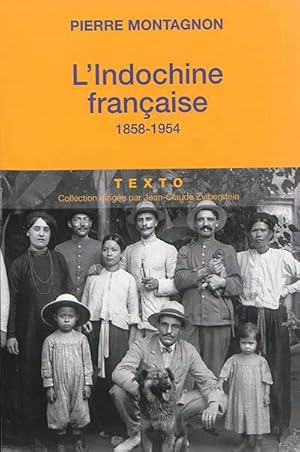 L'Indochine Française. 1858-1954