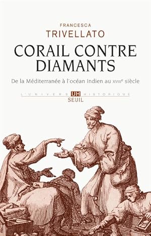 Corail contre diamants. De la Méditerranée à l'océan Indien, XVIIIe siècle