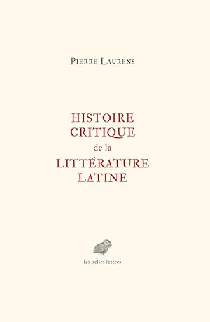 Histoire critique de la littérature latine. De Virgile à Huysmans