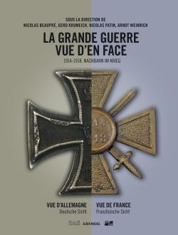 La Grande Guerre vue d'en face : Vue de France/Vue d'Allemagne