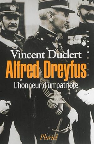 Alfred Dreyfus. L'honneur d'un patriote