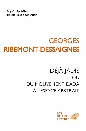 Déjà jadis ou du mouvement Dada à l'espace abstrait