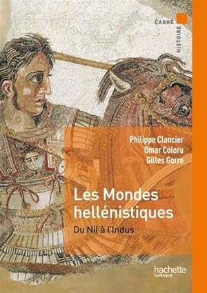 Les mondes hellénistiques. Du Nil à l'Indus