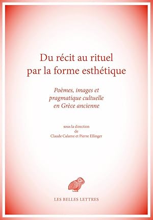 Du Récit au rituel par la forme esthétique. Pragmatique culturelle des formes discursives et des ...