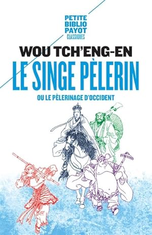 Le singe pélerin ou le pélerinage d'Occident (Si-yeou-ki)
