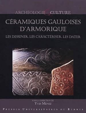 Céramiques gauloise d'Armorique: Les dessiner, les caractériser, les dater