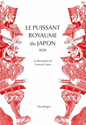 Le puissant royaume du Japon. La description de François Caron. 1636