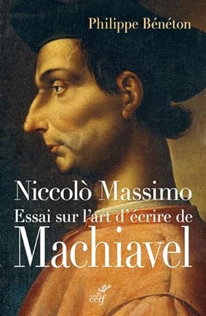 Niccolo Massimo : Essai sur l'art d?écrire de Machiavel