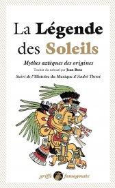 La Légende des Soleils. Mythes aztèques des origines.