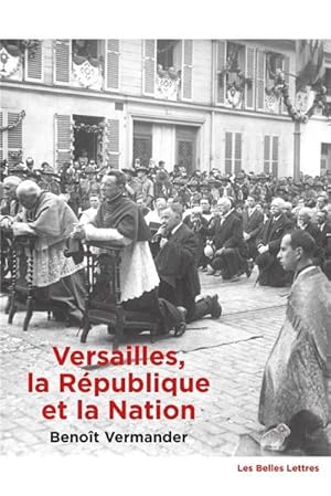 Versailles, la République et la Nation: Une topologie politique