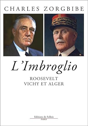 L?Imbroglio. Roosevelt, Vichy et Alger