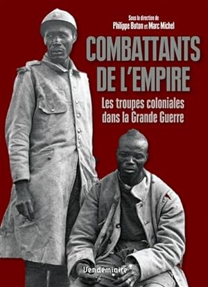 Combattants de l'Empire : Les troupes coloniales dans la Grande Guerre