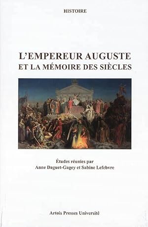 L'empereur Auguste et la mémoire des siècles : Actes des journées d'études de Dijon (28 novembre ...