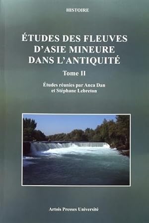 Etudes des fleuves d'Asie Mineure dans l'Antiquité : Tome 2