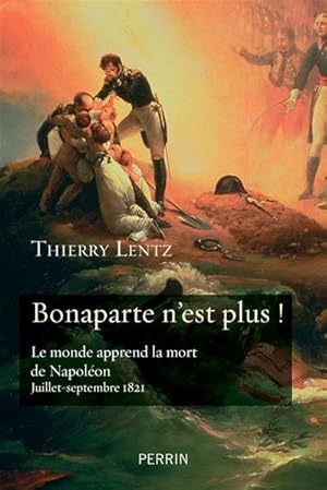 Bonaparte n'est plus ! Le monde apprend la mort de Napoléon (juillet-septembre 1821)