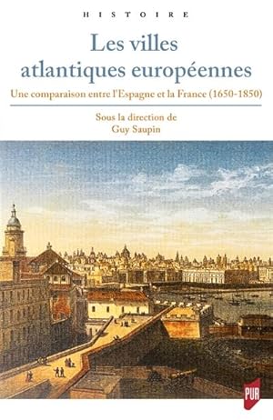 Les villes atlantiques européennes: Une comparaison entre l'Espagne et la France (1650-1850)