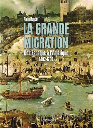 La grande migration : De l'Espagne à l'Amérique 1492-1700