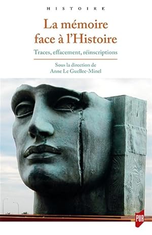 La mémoire face à l'histoire. Traces, effacement, réinscriptions