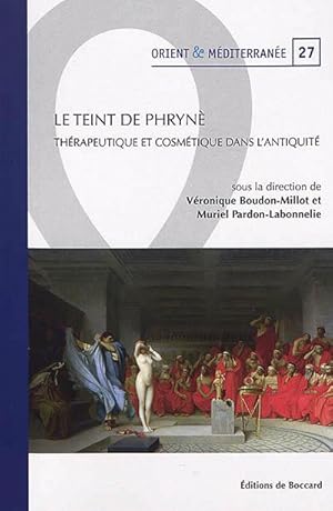 Le teint de Phrynè. Thérapeutique et cosmétique dans l'Antiquité