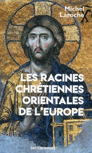 Les racines chrétiennes orientales de l'Europe