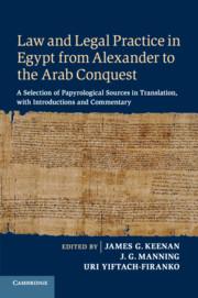 Law and Legal Practice in Egypt from Alexander to the Arab Conquest: A Selection of Papyrological...