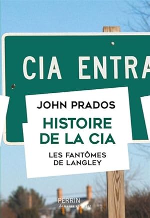 Histoire de la CIA. Les fantômes de Langley