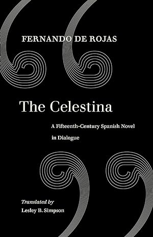 The Celestina. A Fifteenth-Century Spanish Novel in Dialogue