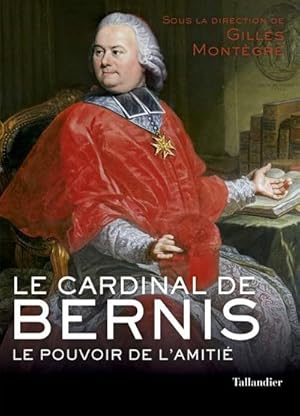 Le cardinal de Bernis : Le pouvoir de l'amitié