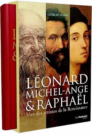 Léonard de Vinci, Michel-Ange et Raphaël