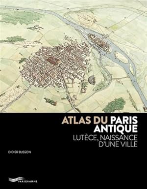 Atlas du Paris antique