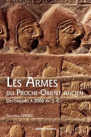 Les armes du Proche-Orient ancien : Des origines à 2 000 avant J-C