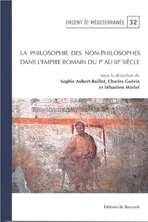 La philosophie des non-philosophes dans l'Empire romain (Ier-IIIe Siecles)