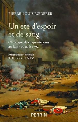 Un été d'espoir et de sang. Chronique de cinquante jours : 20 juin-10 août 1792