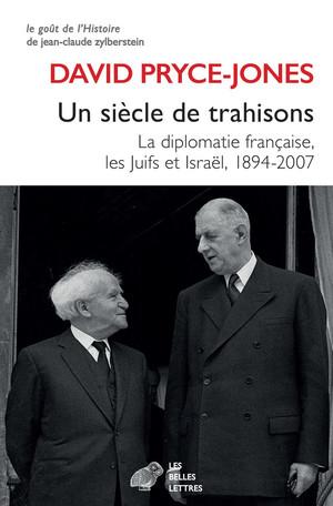 Un siècle de trahisons : La diplomatie française et les juifs, 1894-2007