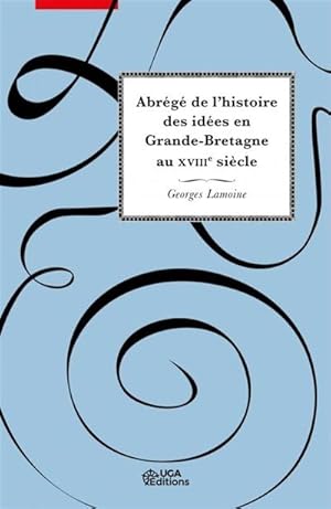 Abrégé de l'histoire des idées en Grande-Bretagne au xviiie siècles