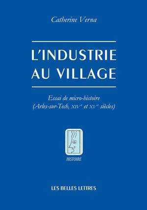 L'Industrie au village: Essai de micro-histoire (Arles-sur-Tech, XIVe et XVe siècles)