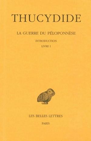 La Guerre du Péloponnèse. Tome I : Introduction - Livre I