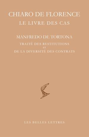 Le Livre des cas. Manfredo de Tortona. Traité des restitutions et de la diversité des contrats