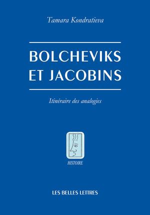 Bolcheviks et Jacobins. Itinéraire des analogies