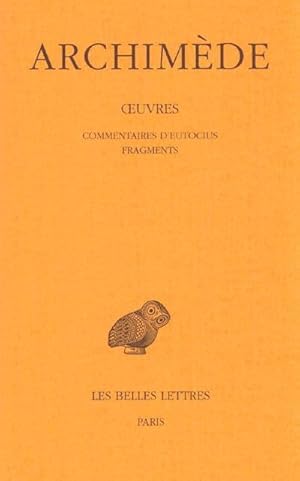 Oeuvres, Tome IV, Commentaires d'Eutocius. - Fragments
