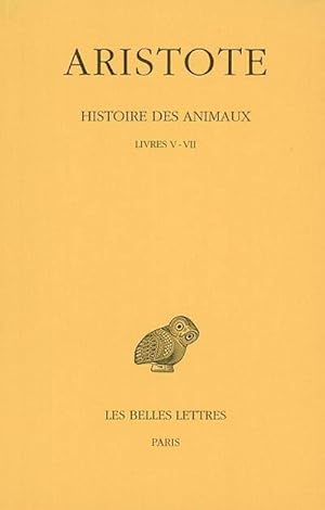 Histoire des animaux. Tome 2 : Livres V-VII