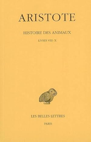 Histoire des animaux. Tome 3 : Livres VIII-X