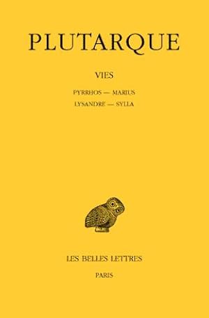 Vies - Tome VI Pyrrhos-Marius. Lysandre-Sylla