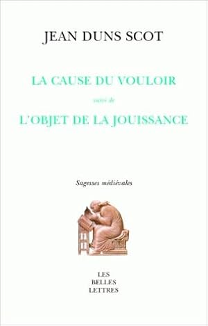 La cause du vouloir suivi de l'objet de la jouissance